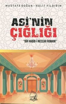 Asi'nin Çığlığı  Bir Habib-i Neccar Romanı - Mustafa Doğan PDF İndir