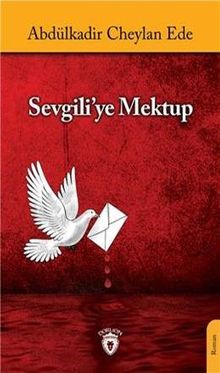 Sevgili'ye Mektup - Abdülkadir Cheylan Ede PDF İndir