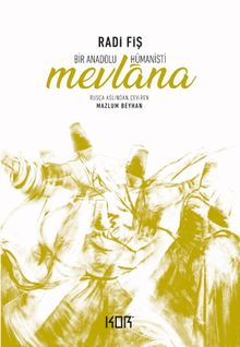Bir Anadolu Hümanisti Mevlana - Radi Fiş PDF İndir
