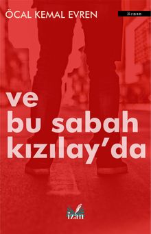 Ve Bu Sabah Kızılay'da - Öcal Kemal Evren PDF İndir