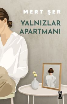Yalnızlar Apartmanı - Mert Şer PDF İndir