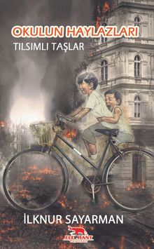 Okulun Haylazları / Tılsımlı Taşlar - İlknur Sayarman PDF İndir