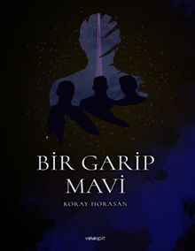 Bir Garip Mavi - Koray Horasan PDF İndir