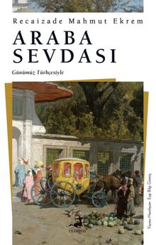 Araba Sevdası (Günümüz Türkçesiyle) - Recaizade Mahmut Ekrem PDF İndir