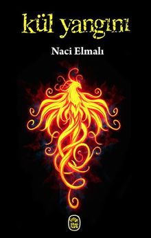 Kül Yangını - Naci Elmalı PDF İndir