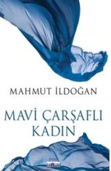 Mavi Çarşaflı Kadın - Mahmut İldoğan PDF İndir
