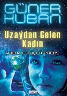 Uzaydan Gelen Kadın - Güner Kuban PDF İndir