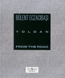 Yoldan / From The Road - Bülent Eczacıbaşı PDF İndir
