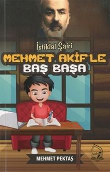 İstiklal Şairi Mehmet Akif'le Başbaşa - Mehmet Pektaş PDF İndir