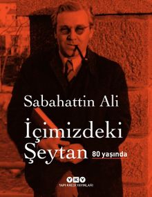 İçimizdeki Şeytan 80 Yaşında - Sabahattin Ali