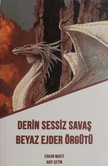 Derin Sessiz Savaş Beyaz Ejder Örgütü - Erkan Macit PDF İndir