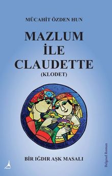 Mazlum İle Claudet - Mücahit Özden Hun