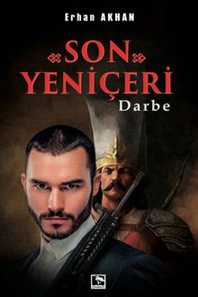 Son Yeniçeri  Darbe - Erhan Akhan PDF İndir