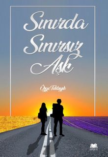Sınırda Sınırdışı Aşk - Özge Tekbıyık