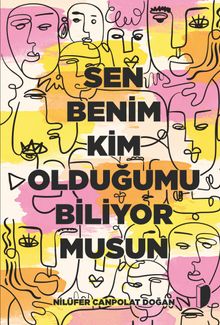 Sen Benim Kim Olduğumu Biliyor musun - Nilüfer Canpolat Doğan
