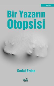 Bir Yazarın Otopsisi - Sedat Erden PDF İndir