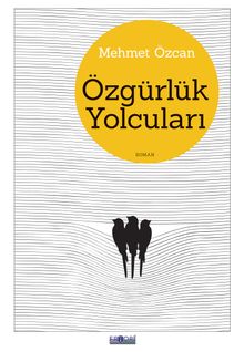 Özgürlük Yolcuları - Mehmet Özcan PDF İndir