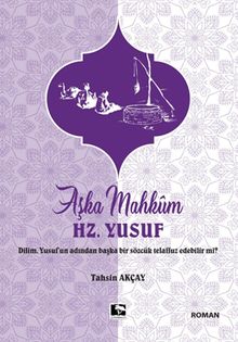 Aşka Mahkum Hz. Yusuf - Tahsin Akçay PDF İndir