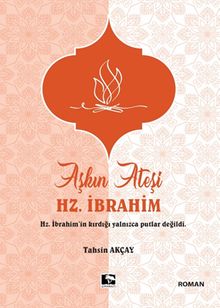Aşkın Ateşi Hz. İbrahim - Tahsin Akçay PDF İndir