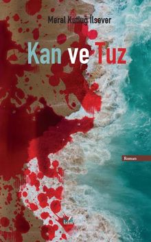 Kan ve Tuz - Meral Kutluğ İlsever PDF İndir