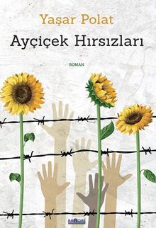 Ayçiçek Hırsızları - Yaşar Polat