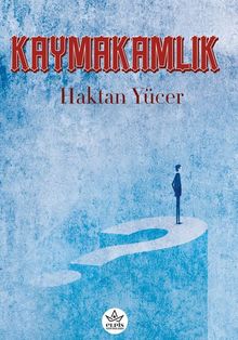 Kaymakamlık - Haktan  Yücer