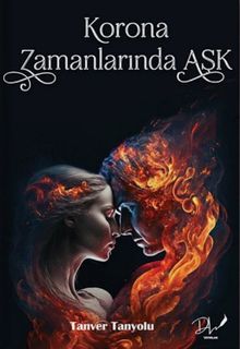 Korona Zamanlarında Aşk - Tanver Tanyolu PDF İndir