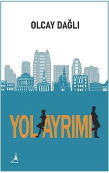 Yol Ayrımı - Olcay Dağlı