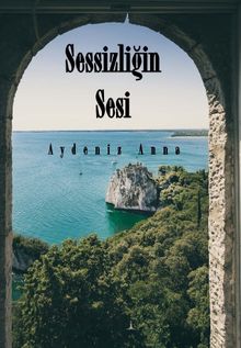 Sessizliğin Sesi - Aydeniz Anna PDF İndir