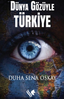 Dünya Gözüyle Türkiye - Duha Sena  Oskay PDF İndir
