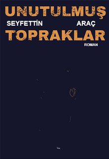 Unutulmuş Topraklar - Seyfettin Araç PDF İndir