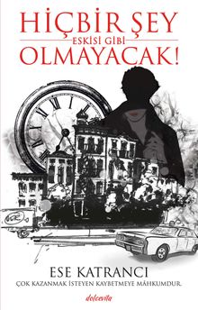 Hiçbir Şey Eskisi Gibi Olmayacak! - Ese Katrancı