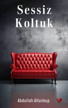 Sessiz Koltuk - Abdullah Altunkup PDF İndir