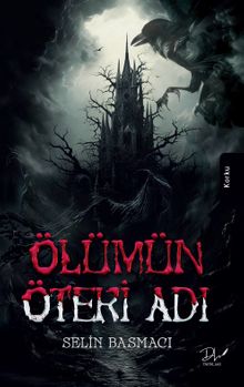 Ölümün Öteki Adı - Selin Basmacı PDF İndir