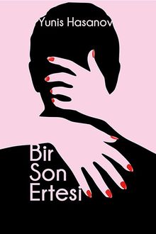 Bir Son Ertesi - Yunis Hasanov PDF İndir