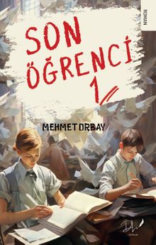 Son Öğrenci 1 - Mehmet Orbay PDF İndir