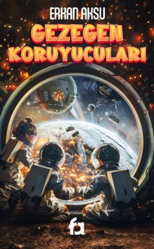 Gezegen Koruyucuları - Erkan Aksu