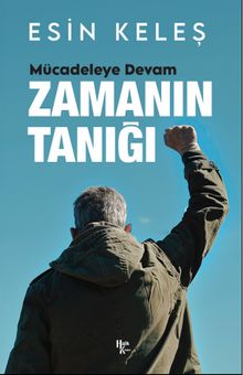 Mücadeleye Devam Zamanın Tanığı - Esin Keleş PDF İndir