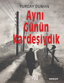 Aynı Günün Kardeşiydik - Turgay Duman PDF İndir