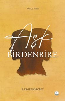 Aşk Birdenbire - B. Ergin Borobey PDF İndir