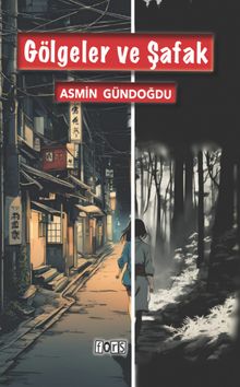 Gölgeler ve Şafak - Asmin  Gündoğdu PDF İndir