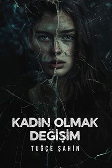 Kadın Olmak  Değişim - Tuğçe Şahin PDF İndir