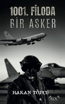 1001. Filoda Bir Asker - Hakan  Topçu PDF İndir