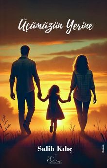 Üçümüzün Yerine - Salih Kılıç PDF İndir