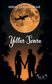 Yıllar Sonra - Miraç Şevval  Açar PDF İndir