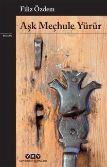 Aşk Meçhule Yürür - Filiz Özdem PDF İndir