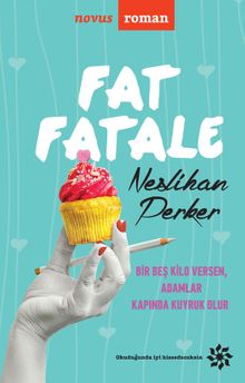 Fat Fatale - Neslihan Perker