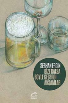 Bize Kalsa Böyle Geçerdi Akşamlar - Serhan Ergin PDF İndir