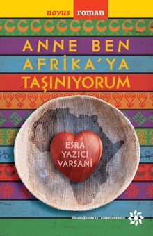 Anne Ben Afrika'ya Taşınıyorum - Esra Yazıcı Versani PDF İndir
