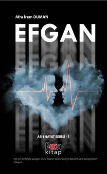 Efgan / Ab-ı Hayat Serisi 1 - Afra İrem Duman PDF İndir